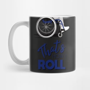 Manual Wheelchair | That’s How I Roll Typography - Blue & Grey (Dark Background) Mug